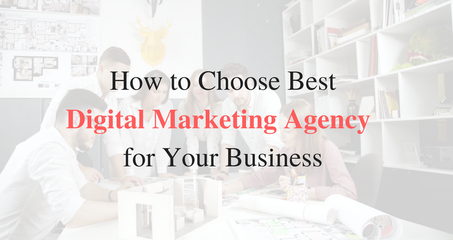 How to choose Digital Marketing Agency for Business
